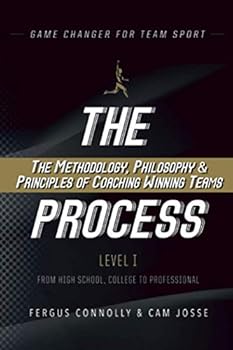 Paperback The Process: The Methodology, Philosophy & Principles of Coaching Winning Teams (Game Changer - The Process) Book