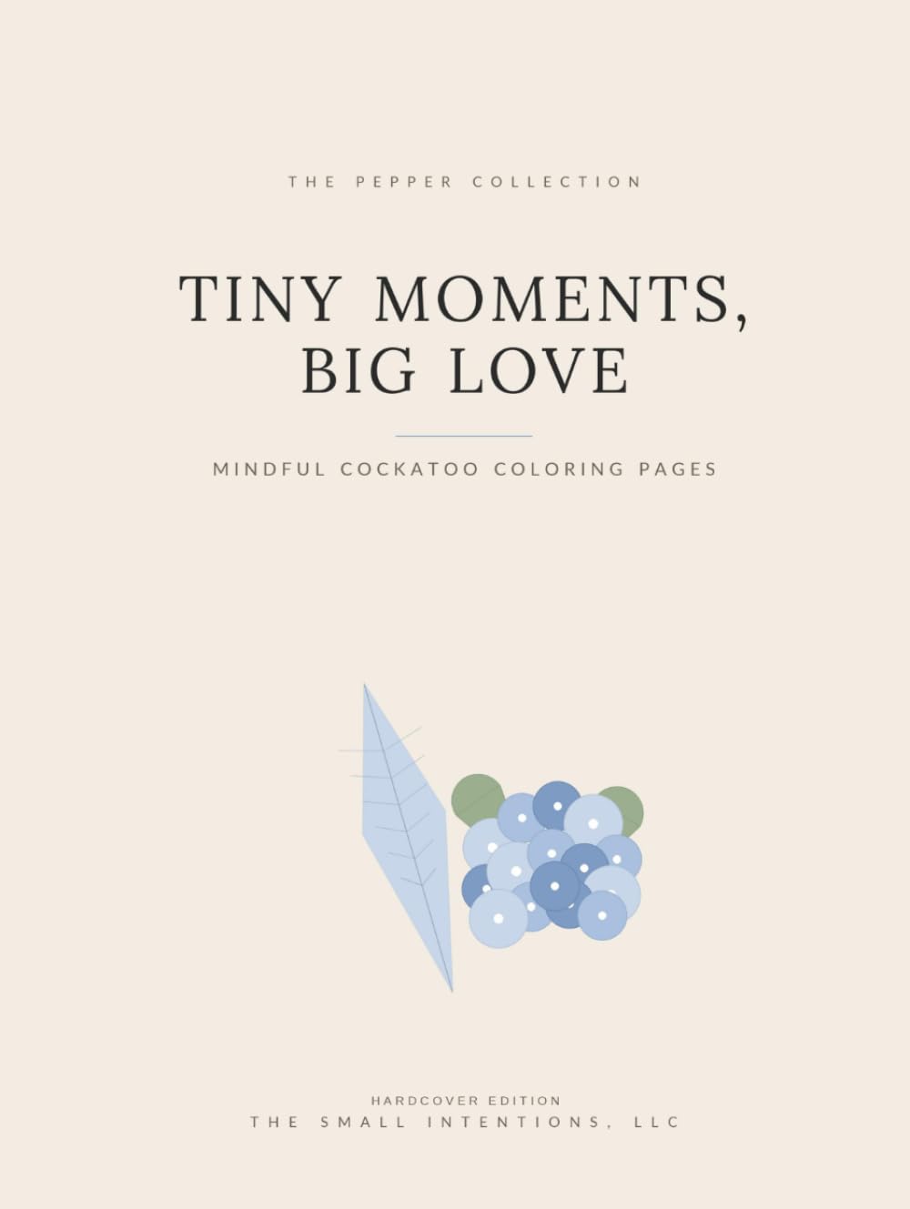 Tiny Moments, Big Love: Mindful Cockatoo Coloring Pages — A Meditative Coloring Book for Adults
