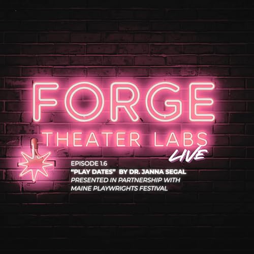 Forge Theater Labs Live: "Play Dates" by Dr. Janna Segal