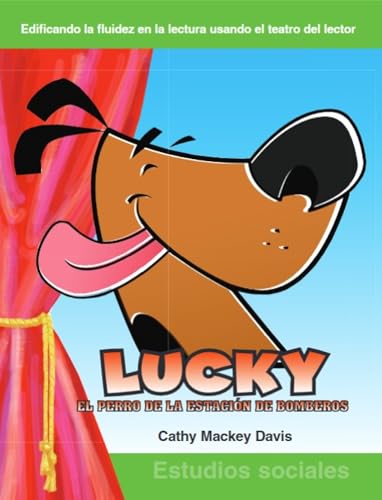 Lucky el perro de la estaction de bomberos: Grades 1-2 (Building Fluency Through Reader's Theater)
