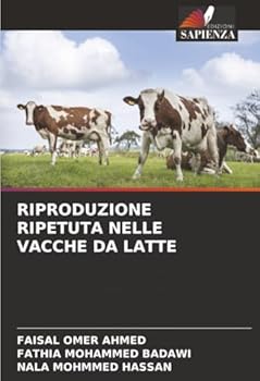 Riproduzione Ripetuta Nelle Vacche Da Latte (Italian Edition)