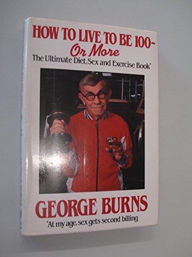 How to Live to Be 100 - or More 0860512487 Book Cover