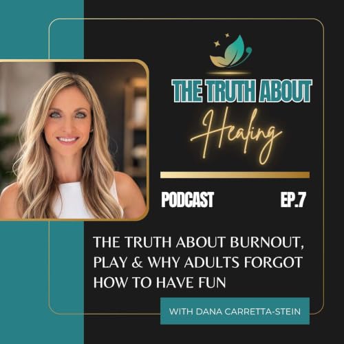 Episode 7: The Truth About Burnout, Play & Why Adults Forgot How to Have Fun