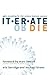 Iterate or Die: Agile Consulting for 21st Century Business Success