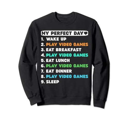 My Perfect Day Jeux vidéo pour enfants adolescents garçons Gamer Cool Gaming Sweatshirt