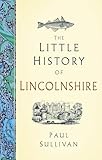 lincolnshire uk  The Little History of Lincolnshire