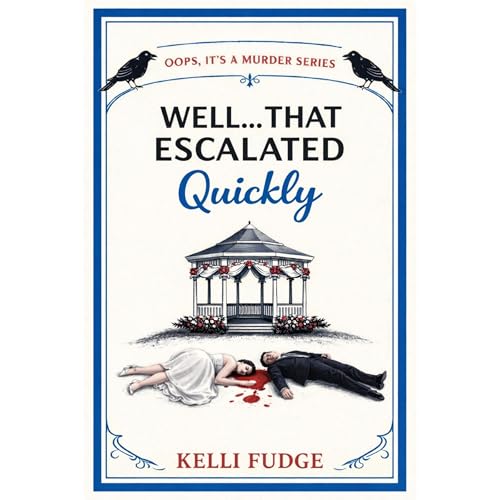 Well&hellip;That Escalated Quickly Audiolibro Por Kelli Fudge arte de portada