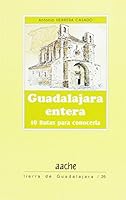 GUADALAJARA ENTERA: 10 RUTAS PARA CONOCERLA 8495179210 Book Cover
