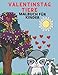 Valentinstag Tiere Malbuch für Kinder: Ein einzigartiges Malbuch für Mädchen und Jungen jeden Alters mit Tiermotiven zum Valentinstag wie Einhorn, ... und mehr! (Valentinsgrüße Malbücher)