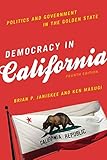 Democracy in California: Politics and Government in the Golden State