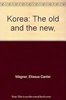 Korea: The old and the new, B00086IVOS Book Cover