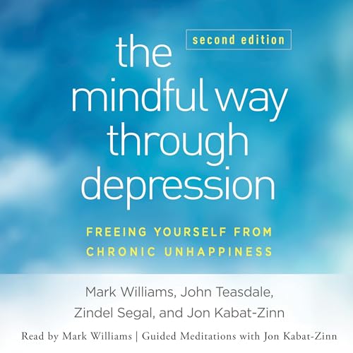 The Mindful Way Through Depression, Second Edition Audiolibro Por John Teasdale PhD, Zindel Segal Ph.D. Ph.D., Jon Kabat-Zinn