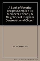 A Book of Favorite Recipes Compiled By Members, Friends, & Neighbors of Hingham Congregational Church B004D623SY Book Cover