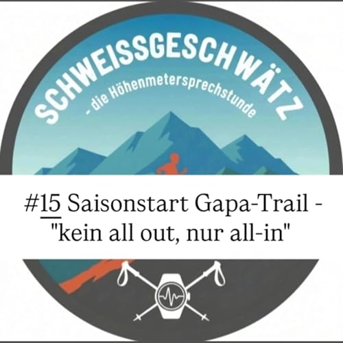 #15 Saisonstart Gapa-Trail - "kein all-out, nur all-in"