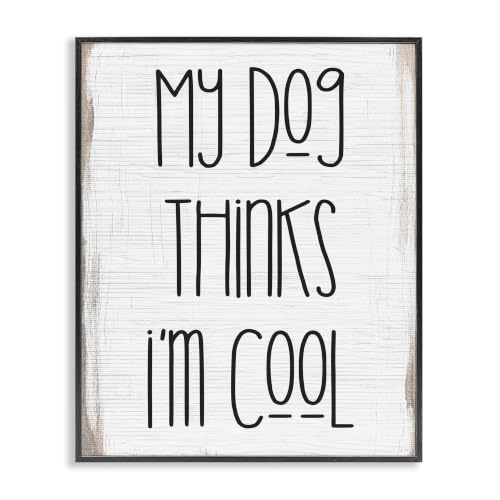 Dog Thinks I'm Cool Rustic Typography, 11 x 14 Inch Framed Giclée Print