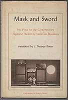 Mask and Sword: Two Plays for the Contemporary Japanese Theater (Modern Asian Literature Series) 0231049323 Book Cover