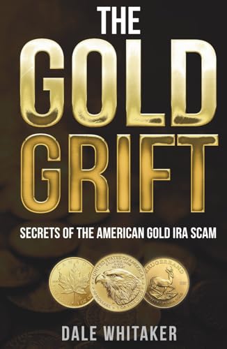 The Gold Grift: Secrets of the American Gold IRA Scam