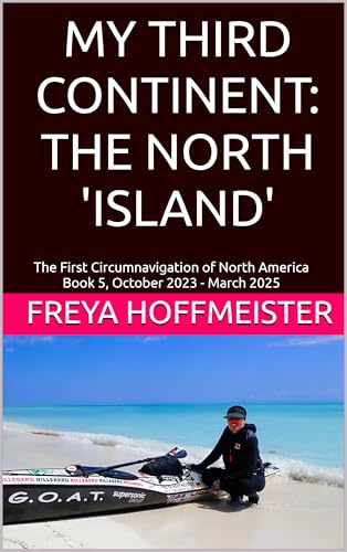 MY THIRD CONTINENT: THE NORTH 'ISLAND': The First Circumnavigation of North America, Book 5