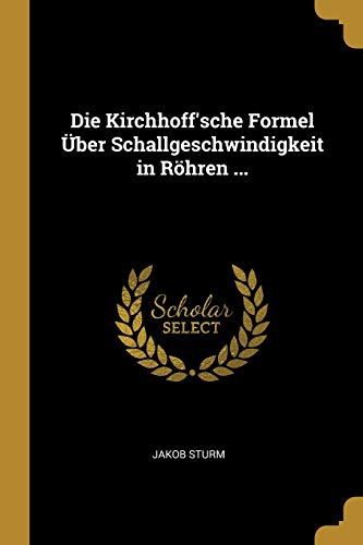 Die Kirchhoff'sche Formel Über Schallgeschwindigkeit in Röhren ...