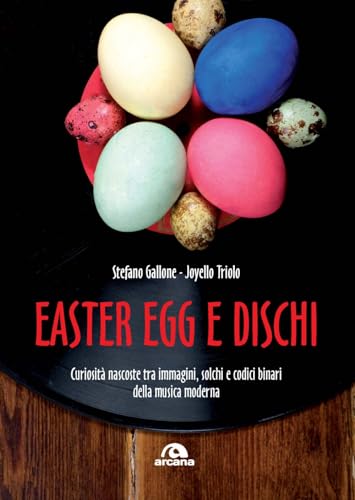 Easter Egg e dischi. Curiosità nascoste tra immagini, solchi e codici binari della musica modern
