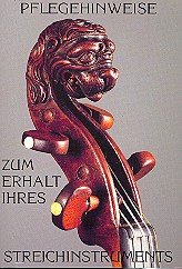 Pflegehinweise zum Erhalt Ihres Streichinstruments