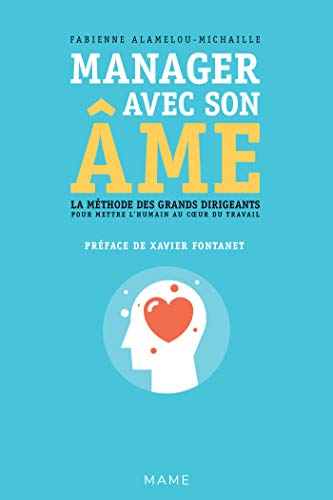 Télécharger Manager avec son âme - La méthode des grands dirigeants pour mettre l'humain au cœur du travail ( PDF Ebook En Ligne