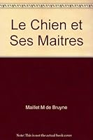 LE CHIEN ET SES MAITRES 2923518292 Book Cover