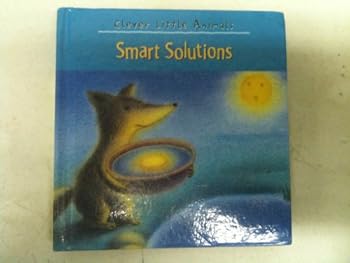 Unknown Binding Smart Solutions: Chasing Butterflies, The Snowman, Moonbeams (Clever Little Animals, 2) Book