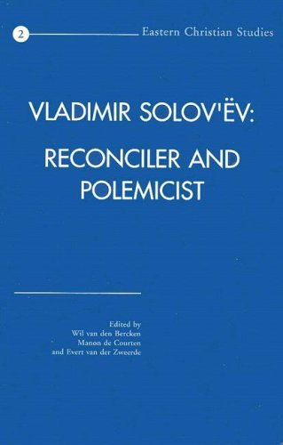 Vladimir Solov'ev: Reconciler and Polemicist (Eastern Christian Studies) (English and French and German Edition)