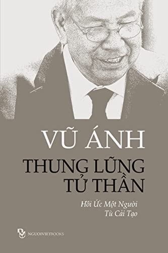 Thung Lung Tu Than: Hoi Uc Mot Nguoi Tu Cai Tao (Vietnamese Edition)