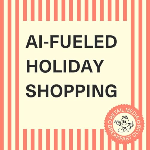 AI-Fueled Shopping for The Holidays cover art
