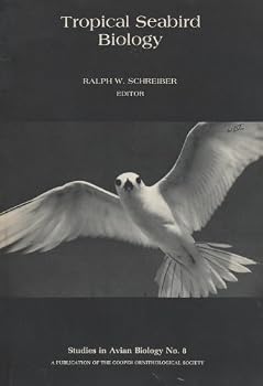 Tropical Seabird Biology (Studies in Avian Biology, Vol 8)