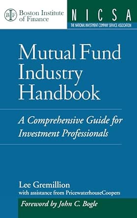 Mutual Fund Industry Handbook: A Comprehensive Guide for Investment Professionals: 1 book cover