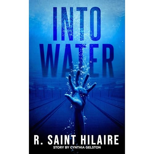 Into Water by R. Saint Hilaire, Cynthia Gelston episode artwork