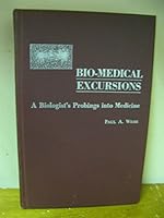 Bio-medical excursions: A biologist's probings into medicine B0006CF79G Book Cover