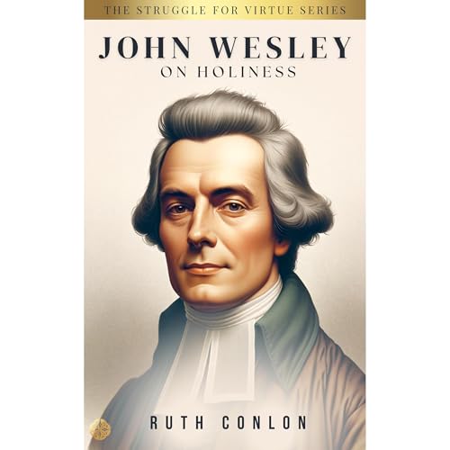 John Wesley on Holiness by Ruth Conlon episode artwork