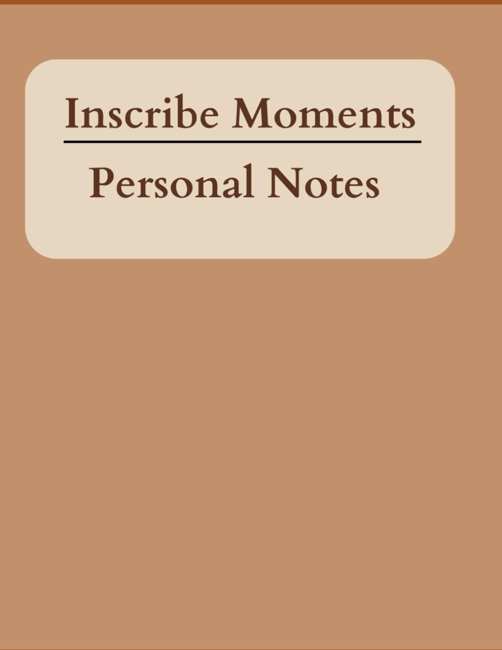 Inscribe Moments: Personal Notes Diary.