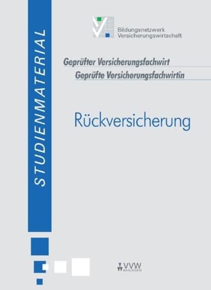 Rückversicherung (Studienliteratur Geprüfter Versicherungsfachwirt /Geprüfte Versicherungsfachwirtin)