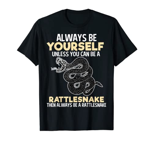 Always Be Rattlesnake T-Shirt Funny Snake Reptile Lover Tee T-Shirt