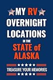 My RV Overnight Locations In The State Of Alaska: - The Comprehensive Travel Journal for your RV Adventures.