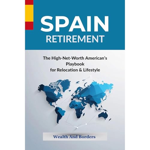 SPAIN - The High-Net-Worth American's Playbook for Relocation & Lifestyle Audiolibro Por Wealth and Borders arte de porta