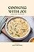 Cooking With Joi: Almost Dairy-Free Recipes