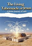 The Living Tabernacle of Jesus (Symbolism of the Sacrifices, the Tabernacle, and the Temple)