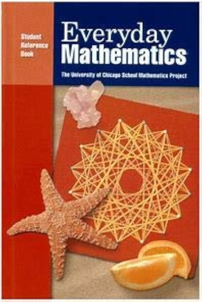 Everyday Mathematics ( The University of Chicago School