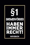 bremervörde  §1 Bremervörder Haben Immer Recht!: Lustiges Notizbuch A5 I 160 Seiten I Tagebuch I Journal I Edles Schwarz I Tolles Geschenk Familie, Freunde & Kollegen aus Bremervörde