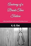 Anatomy of a Break Time Failure: A Short (and deeply unfortunate) Workday Memoir