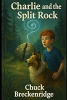 Charlie and the Split Rock (The Split Rock Trilogy) B0F5NCKQLB Book Cover