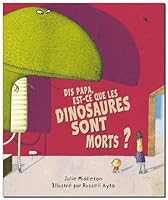 dis papa est ce que les dinosaures sont 2877677613 Book Cover