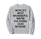 World's Most Wonderful Wafer Polishing Lead Worker