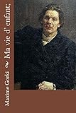 Ma vie d' enfant; (French Edition)